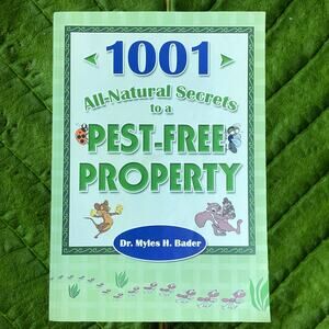 1001 All-Natural Pest Control Secrets BookNon-Toxic Home Solutions - Holistic